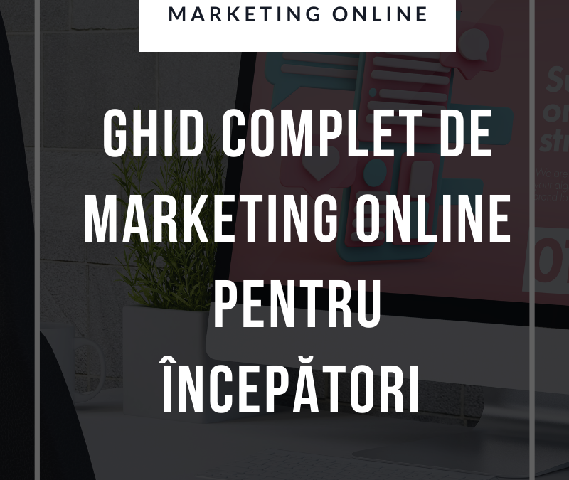 Ghid Complet De Marketing Online Pentru Începători [2022]