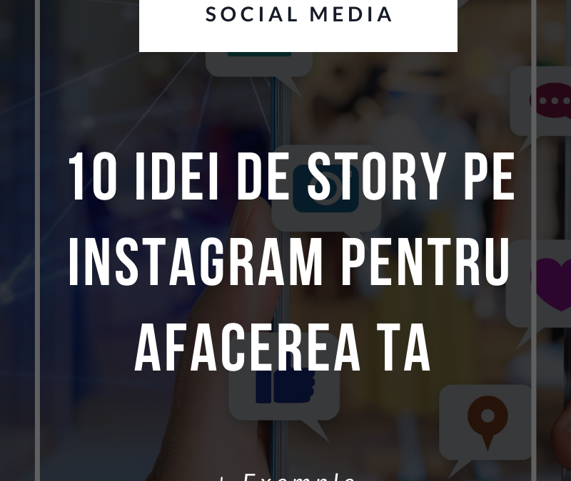 10 Idei De Story Pe Instagram Pentru Afacerea Ta [+exemple]